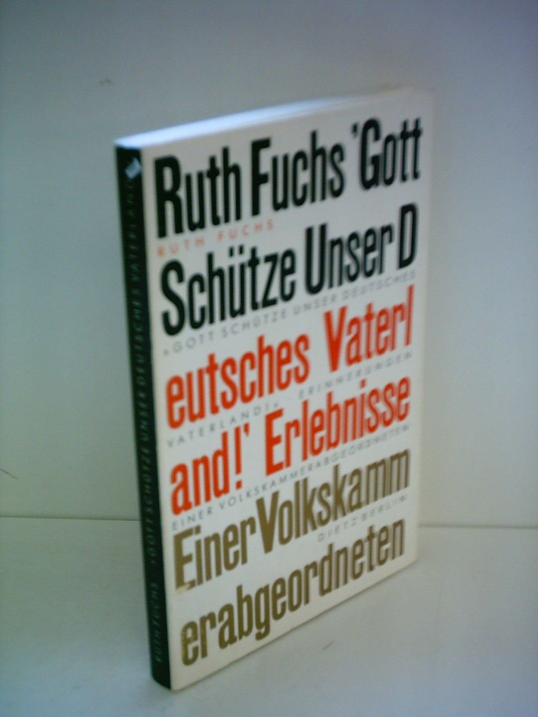 Gott schütze unser deutsches Vaterland!. Erlebnisse einer Volkskammerabgeordneten Politics & History