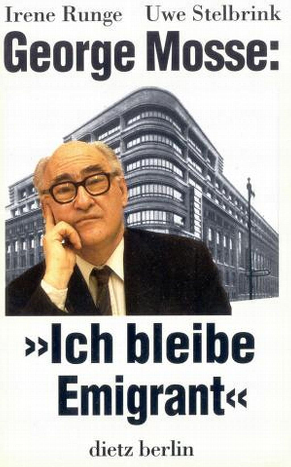 Georg Mosse: "Ich bleibe Emigrant": Gespräche mit George L. Mosse Essays & Short Stories