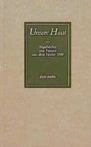 Unsere Haut: Tagebücher von Frauen aus dem Herbst 1990 Personalities