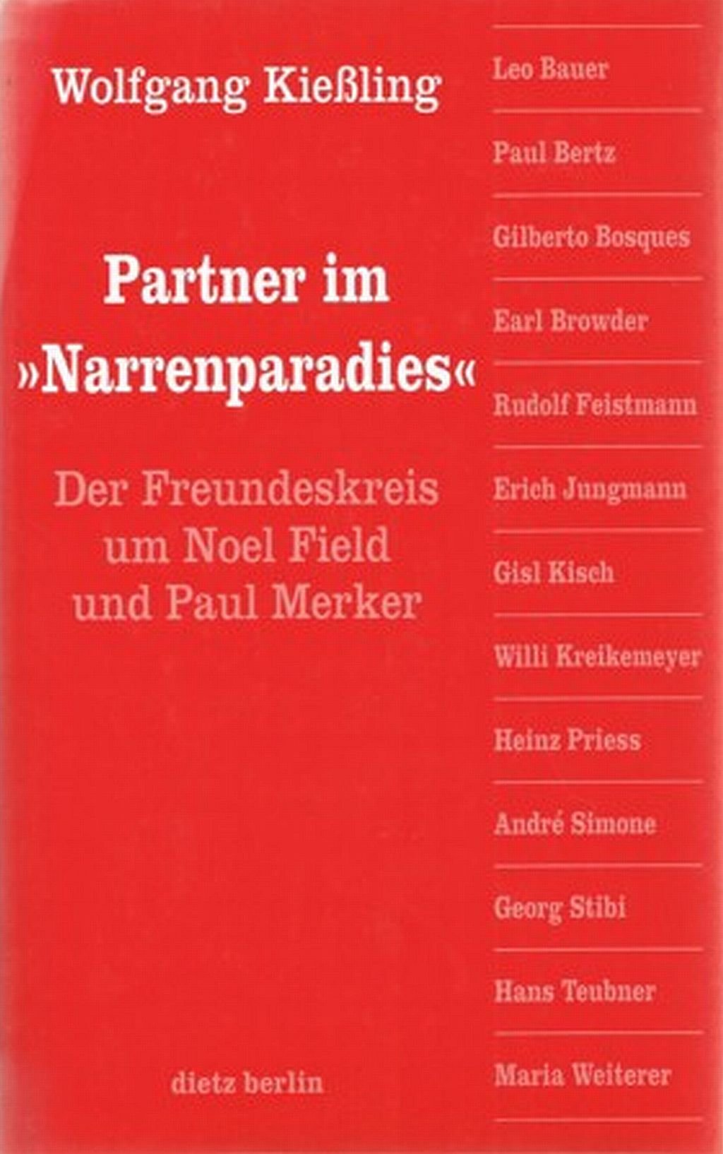 Partner im 'Narrenparadies'. Der Freundeskreis um Noel Field und Paul Merker German history