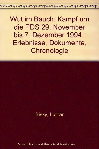 Wut im Bauch. Kampf um die PDS. 29. November bis 7. Dezember 1994. Erlebnisse - Dokumente - Chronologie Law