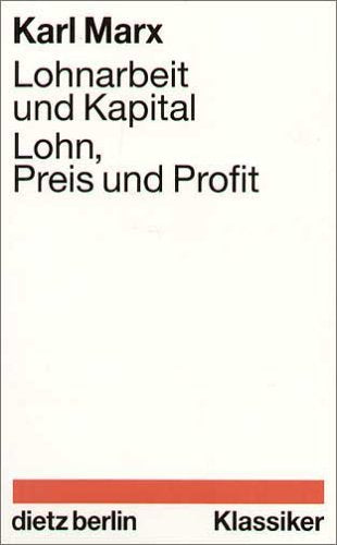 Lohnarbeit und Kapital. Lohn, Preis und Profit Social Sciences