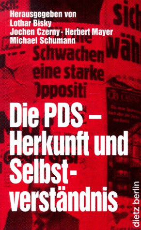 Die PDS - Herkunft und Selbstverständnis. Eine politisch-historische Debatte Books