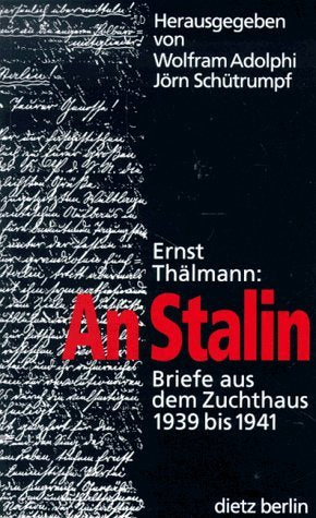 An Stalin. Briefe aus dem Zuchthaus 1939 bis 1941 Politics & History