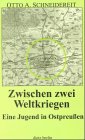 Zwischen zwei Weltkriegen: Eine Jugend in Ostpreussen: Eine Jugend in Ostpreußen Politics & Society