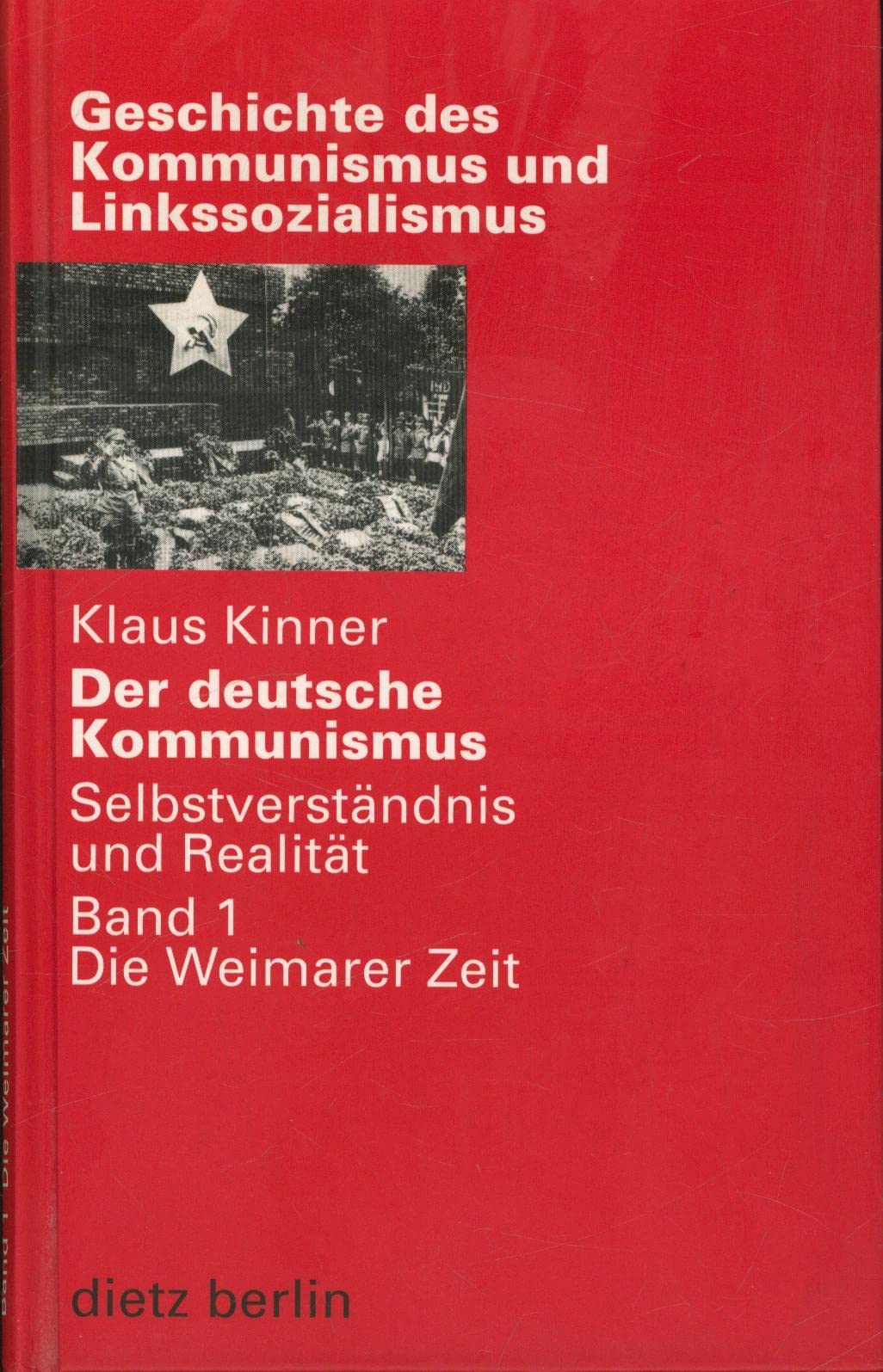 Der deutsche Kommunismus. Selbstverständnis und Realität Social Sciences