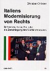 Italiens Modernisierung von Rechts. Berlusconi, Bossi, Fini oder die Zerschlagung des Wohlfahrtsstaates Politics & History