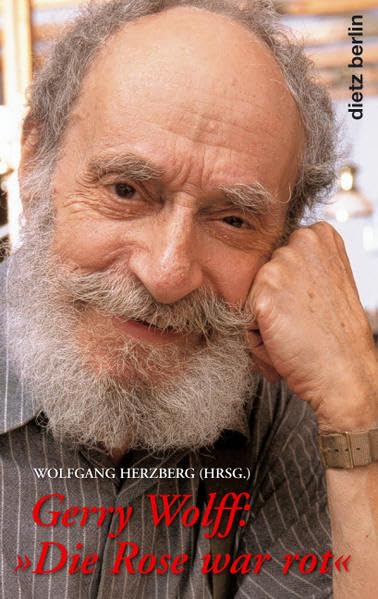 Gerry Wolff: "Die Rose war rot": Eine Schauspielerlegende erinnert sich. CD enth. Chansons v. Gerry Wolff Pop culture