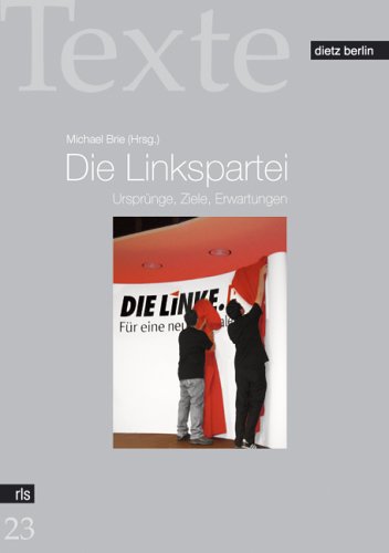 Die Linkspartei: Ursprünge, Ziele, Erwartungen Law
