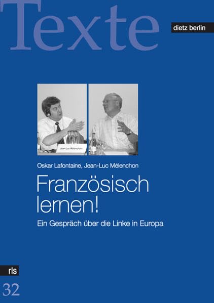 Französisch lernen!: Ein Gespräch über die Linke in Europa (Texte der Rosa-Luxemburg-Stiftung) Law