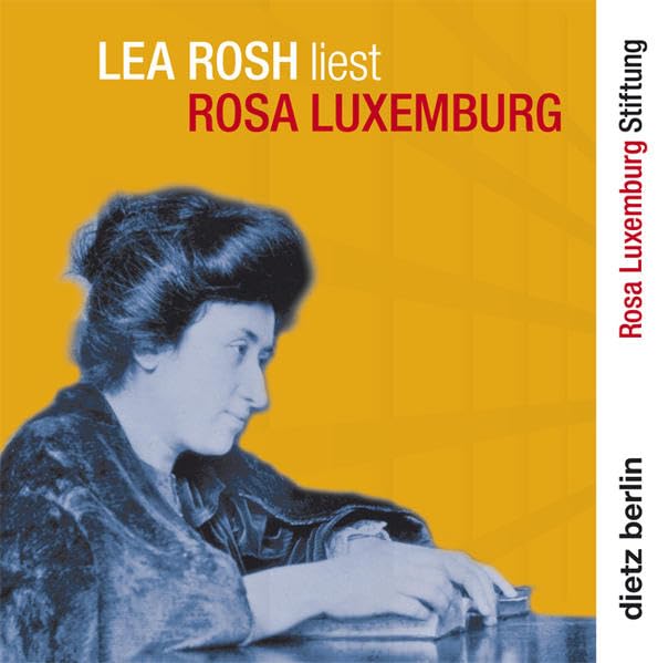 Lea Rosh liest Rosa Luxemburg Essays & Short Stories