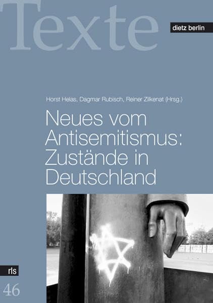 Neues vom Antisemitismus: Zustände in Deutschland (Texte der Rosa-Luxemburg-Stiftung) Politics & History