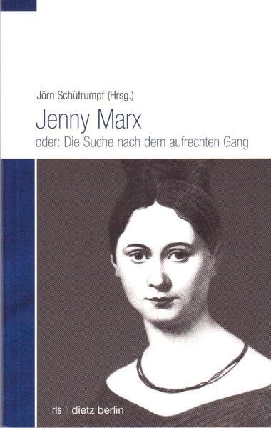 Jenny Marx oder: Die Suche nach dem aufrechten Gang Memories