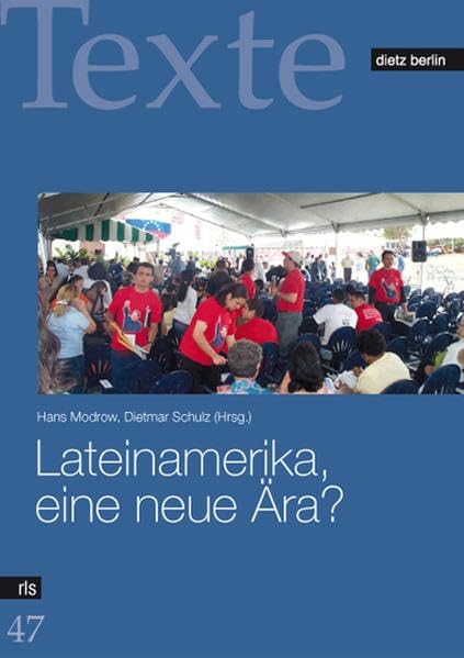 Lateinamerika, eine neue Ära? (Texte der Rosa-Luxemburg-Stiftung) Politics & History