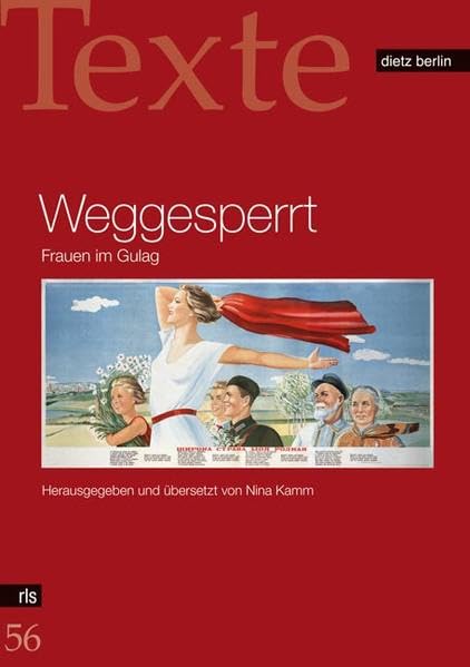 RLS Texte, Band. 56: Weggegsperrt Frauen im Gulag Memories