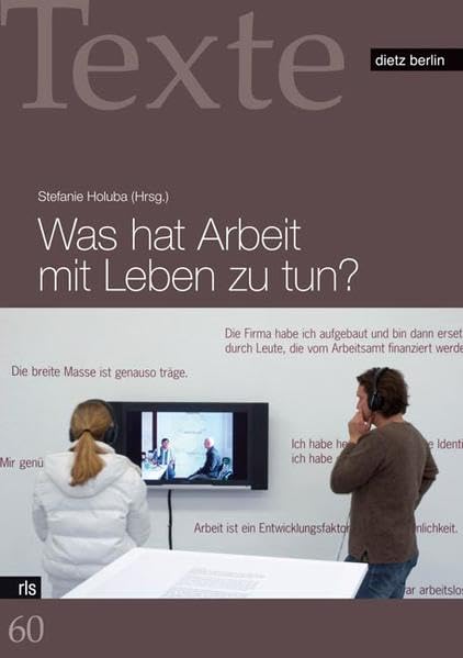 Was hat Arbeit mit Leben zu tun? (Texte der Rosa-Luxemburg-Stiftung) Law