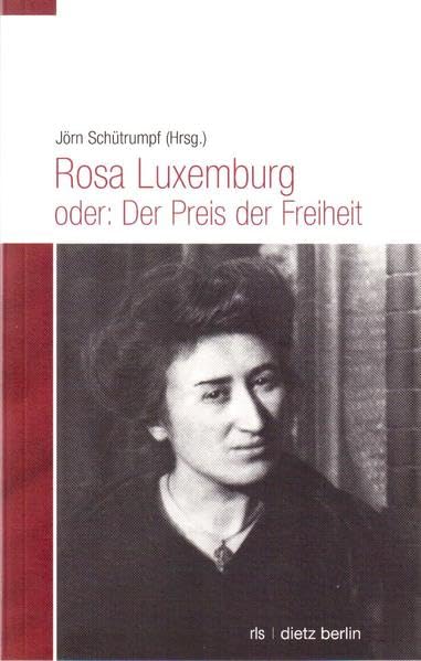 Product Image: Rosa Luxemburg oder: Der Preis der Freiheit