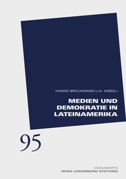 Medien und Demokratie in Lateinamerika (Manuskripte der Rosa-Luxemburg-Stiftung) Law