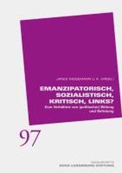 Emanzipatorisch, sozialistisch, kritisch, links?: Zum Verhältnis von (politischer) Bildung und Befreiung (Manuskripte der Rosa-Luxemburg-Stiftung) Law