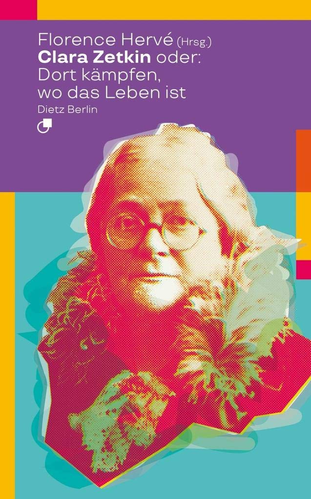 Clara Zetkin oder: Dort kämpfen, wo das Leben ist Memories