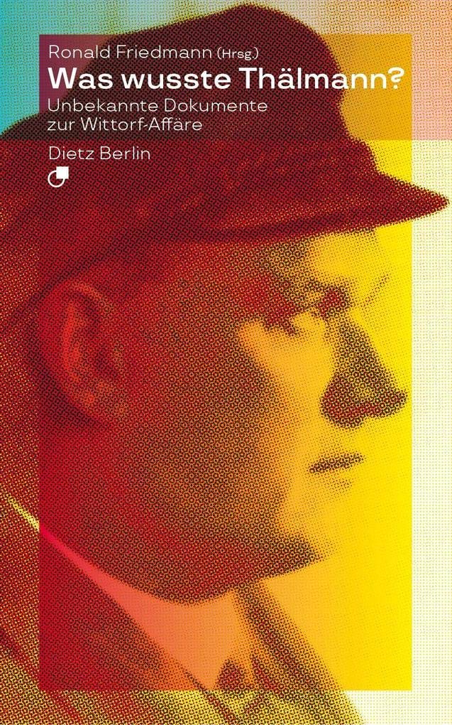 Was wusste Thälmann?: Unbekannte Dokumente zur Wittorf-Affäre book