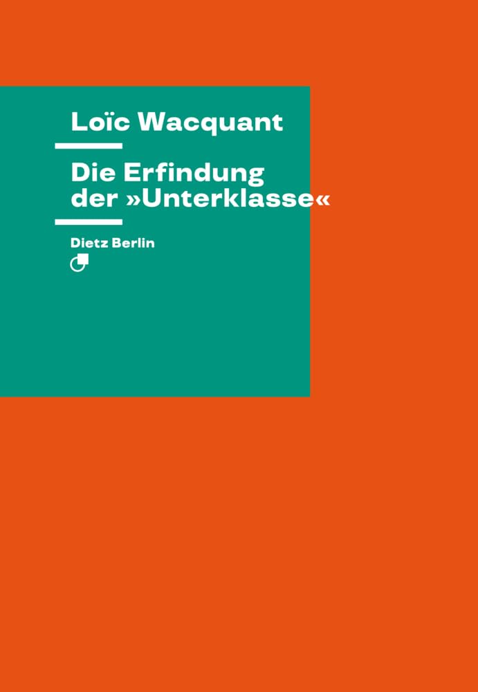 Die Erfindung der »Unterklasse«: Eine Studie zur Politik des Wissens (Theorie) Social Sciences