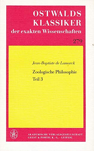 Lamarck, Jean-Baptiste Pierre Antoine de Monet de: Zoologische Philosophie; Teil: Teil 3. book