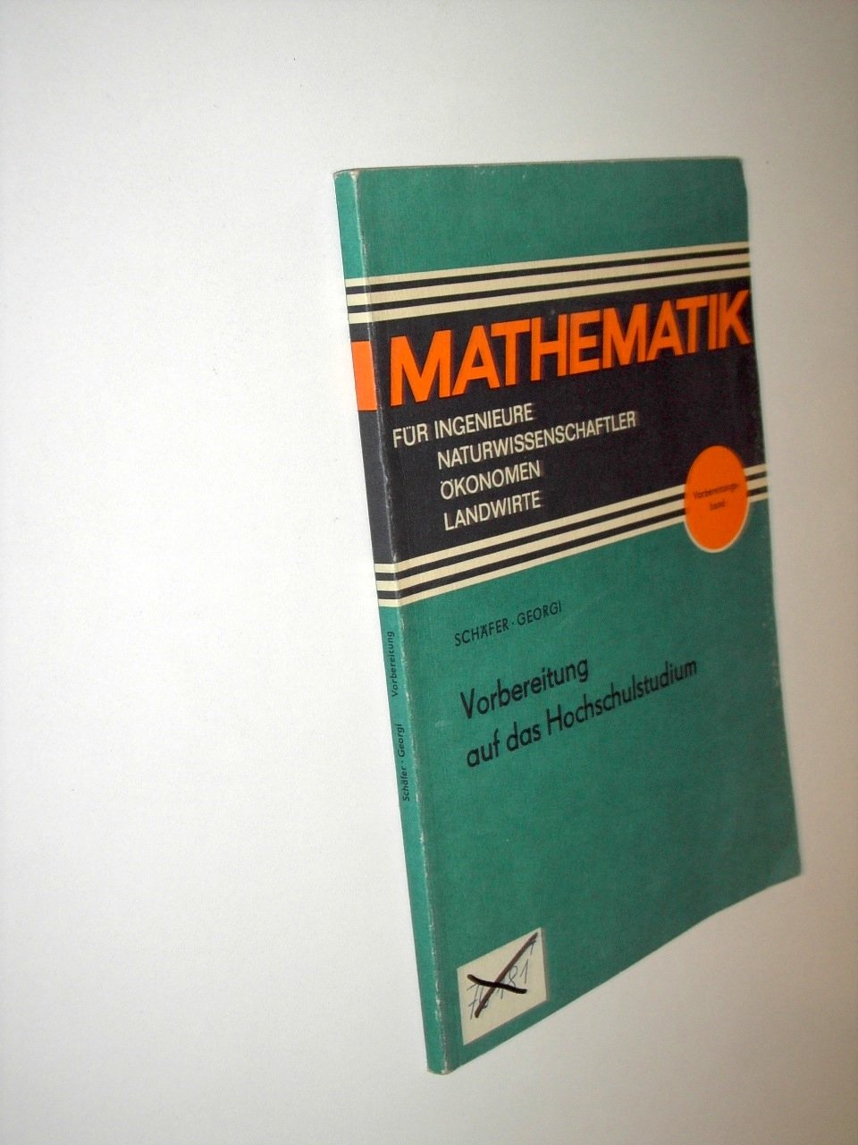 Vorbereitung auf das Hochschulstudium (Mathematik für Ingenieure und Naturwissenschaftler, Ökonomen und Landwirte) General education