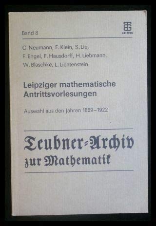 Leipziger mathematische Antrittsvorlesungen. Auswahl aus den Jahren 1869-1922 Mathematics