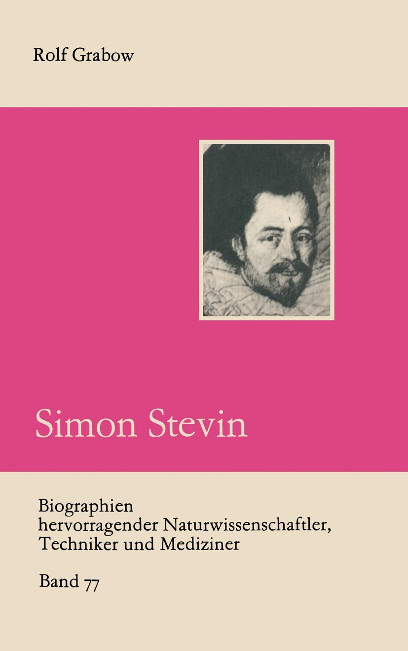 Simon Stevin (Biographien hervorragender Naturwissenschaftler, Techniker und Mediziner, 77, Band 77) Media & Communication