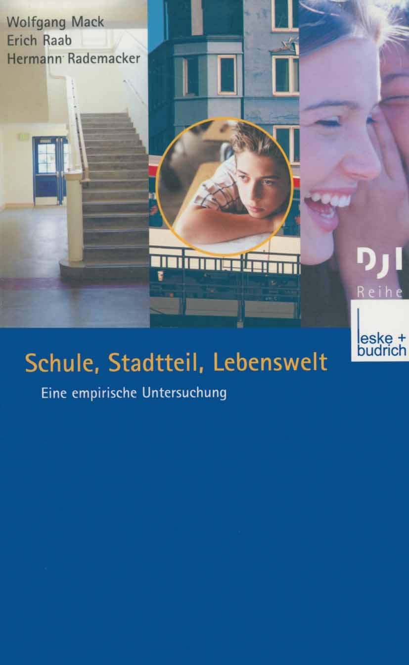 Schule, Stadtteil, Lebenswelt: Eine empirische Untersuchung (DJI - Reihe, Band 18) Law