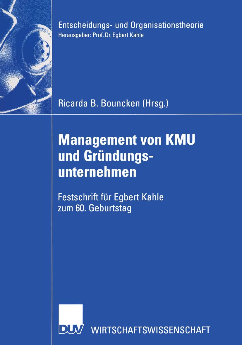 Management von KMU und Gründungsunternehmen: Festschrift für Egbert Kahle zum 60. Geburtstag (Entscheidungs- und Organisationstheorie) Law
