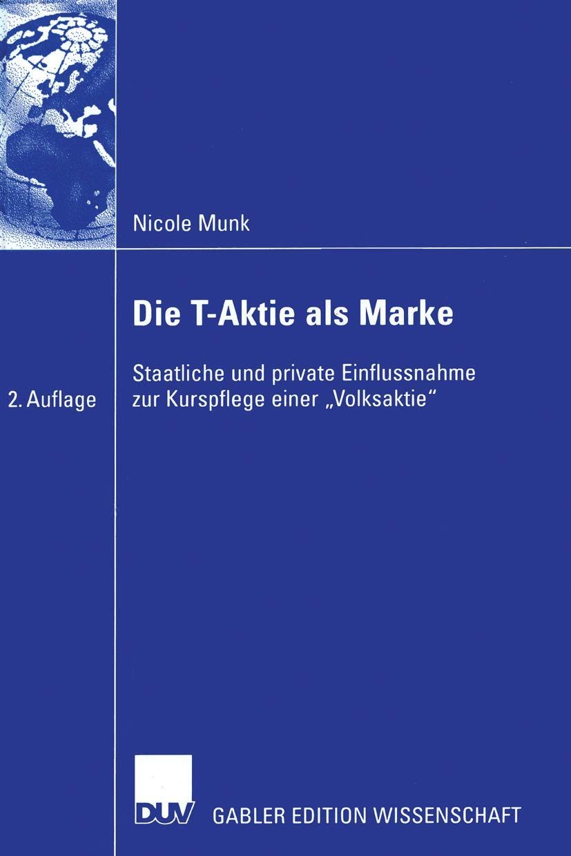 Die T-Aktie als Marke: Staatliche und private Einflussnahme zur Kurspflege einer „Volksaktie“ Law