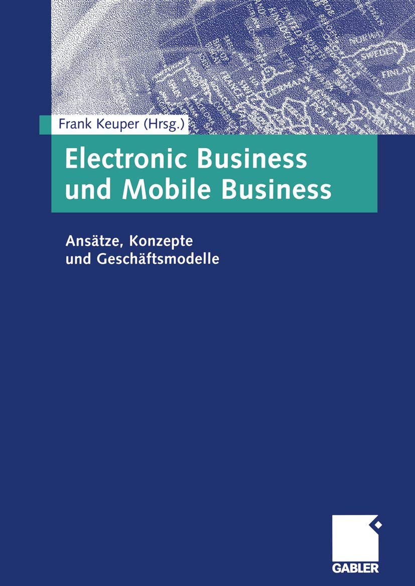 Electronic Business und Mobile Business: Ansätze, Konzepte und Geschäftsmodelle Law