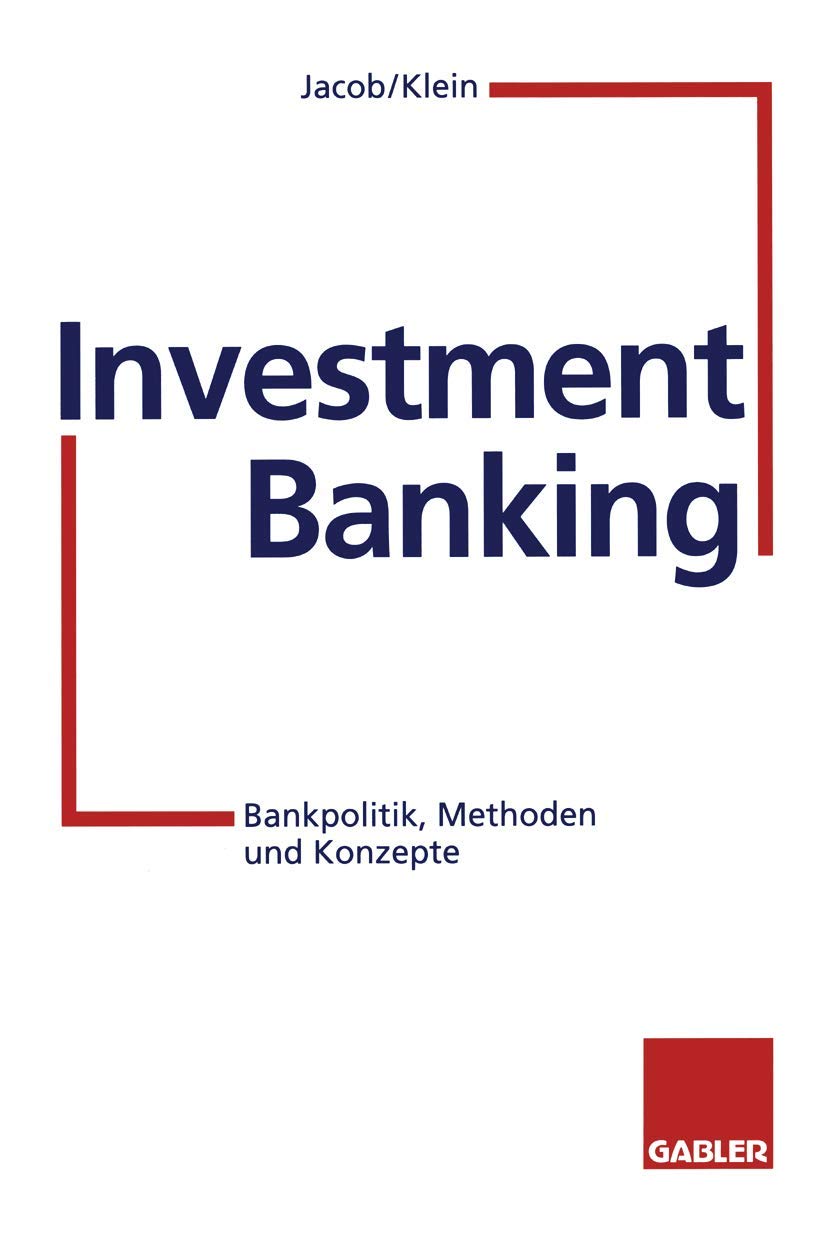 Investment Banking: Bankpolitik, Methoden und Konzepte (German Edition) Law