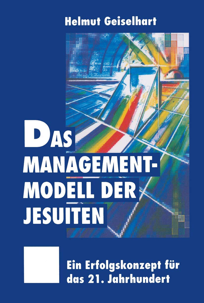 Das Managementmodell der Jesuiten: Ein Erfolgskonzept für das 21. Jahrhundert Law