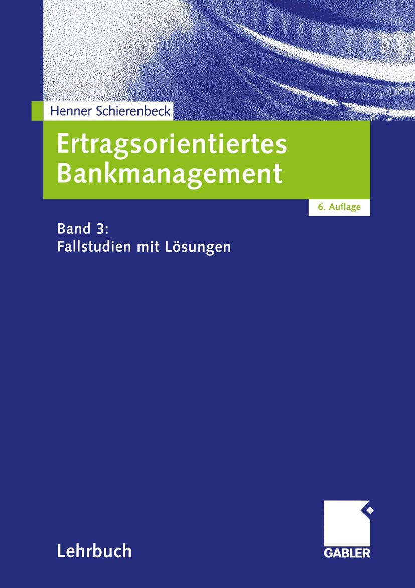 Ertragsorientiertes Bankmanagement: Band 3: Fallstudien mit Lösungen book