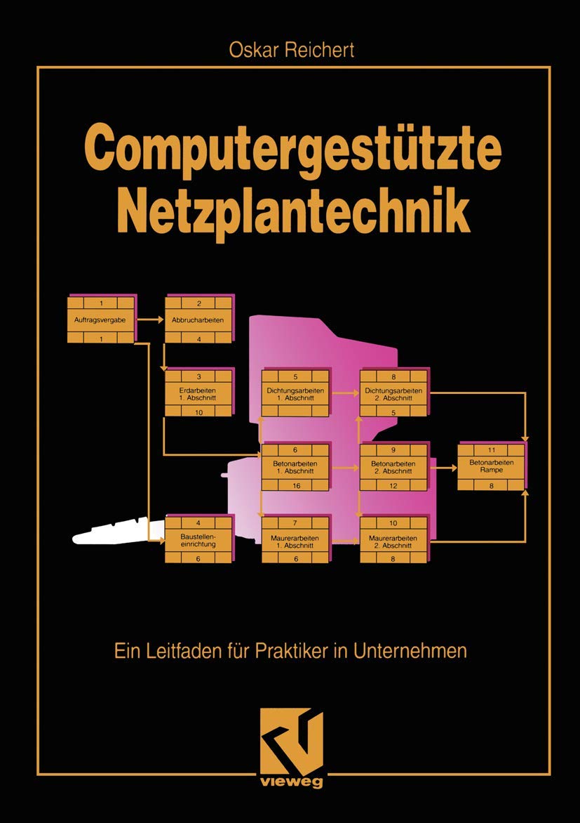 Computergestützte Netzplantechnik: Ein Leitfaden für Praktiker in Unternehmen (German Edition) Law
