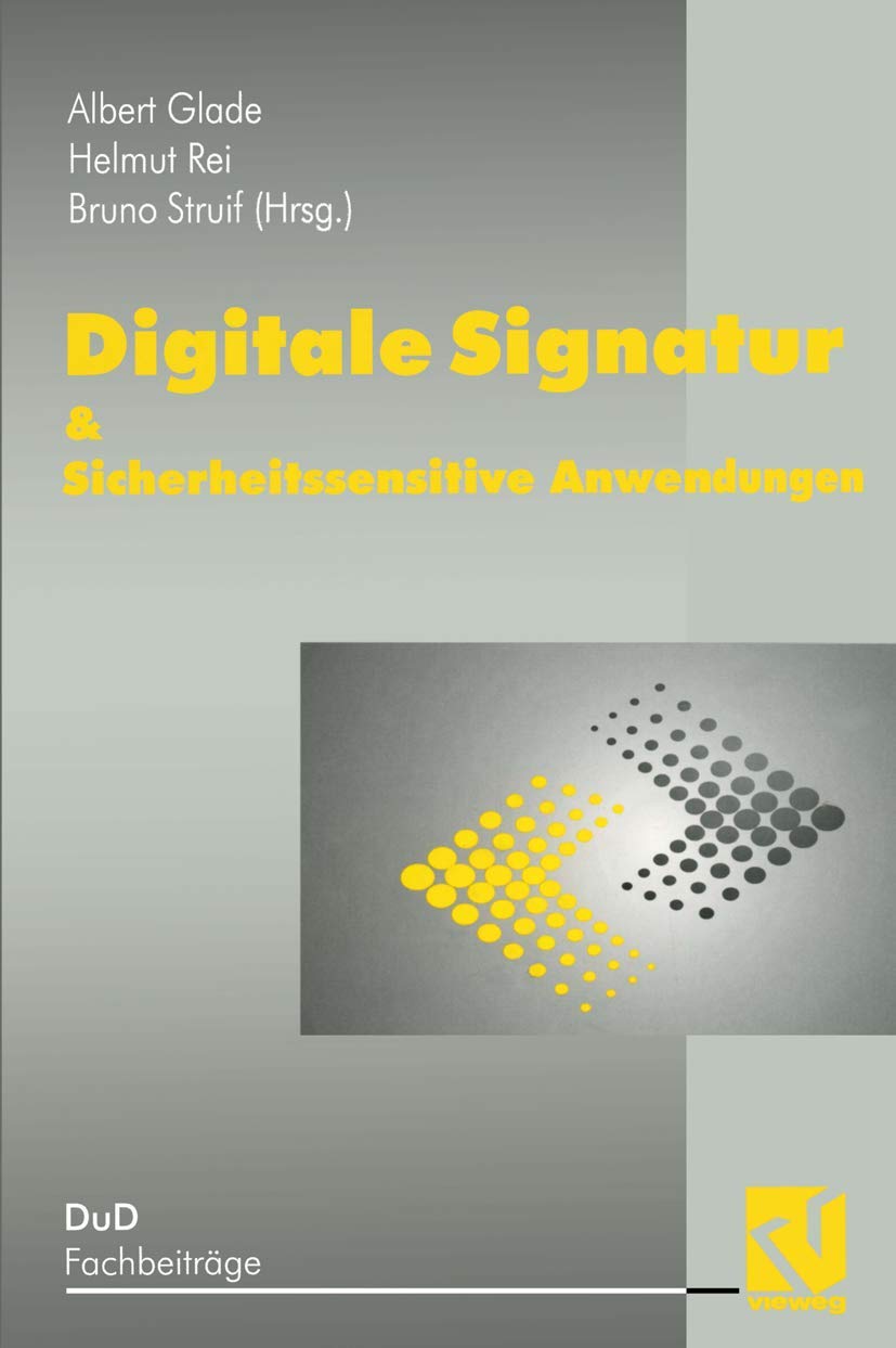 Digitale Signatur & Sicherheitssensitive Anwendungen (DuD-Fachbeiträge) Media & Communication