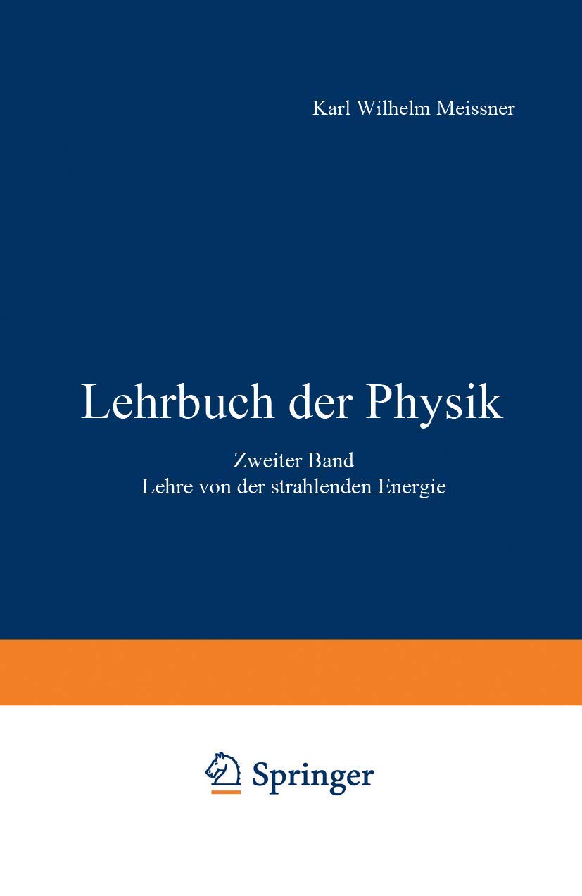 Lehrbuch der Physik: Lehre von der strahlenden Energie Zweiter Band Natural Sciences