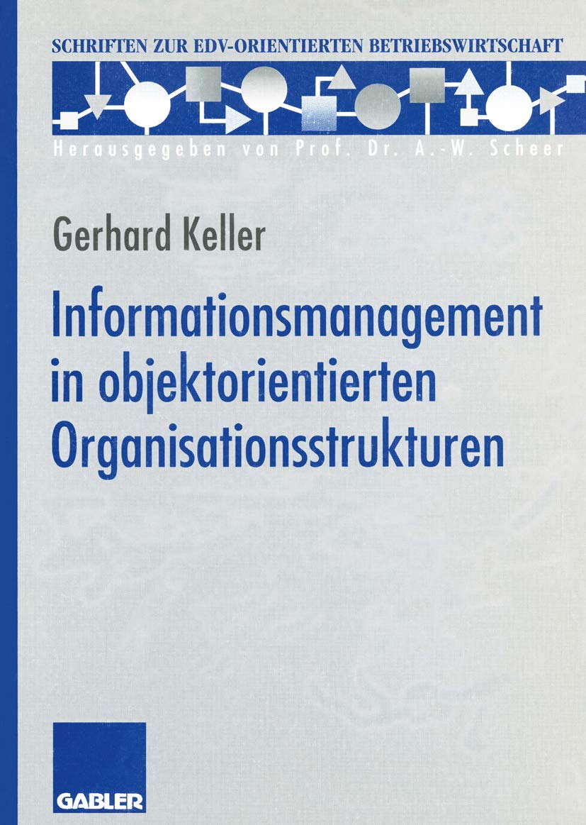 Informationsmanagement in objektorientierten Organisationsstrukturen (Schriften zur EDV-orientierten Betriebswirtschaft) Law