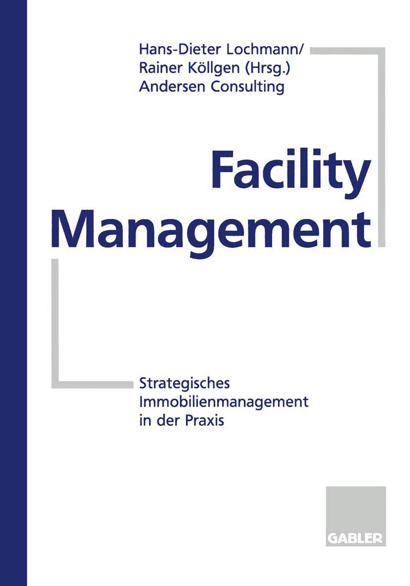 Facility Management: Strategisches Immobilienmanagement in der Praxis Law