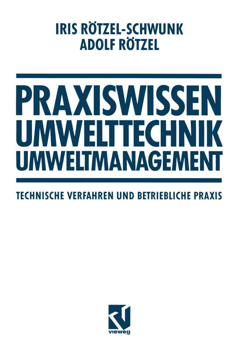 Praxiswissen Umwelttechnik — Umweltmanagement: Technische Verfahren und Betriebliche Praxis (Viewegs Fachbücher der Technik) Media & Communication