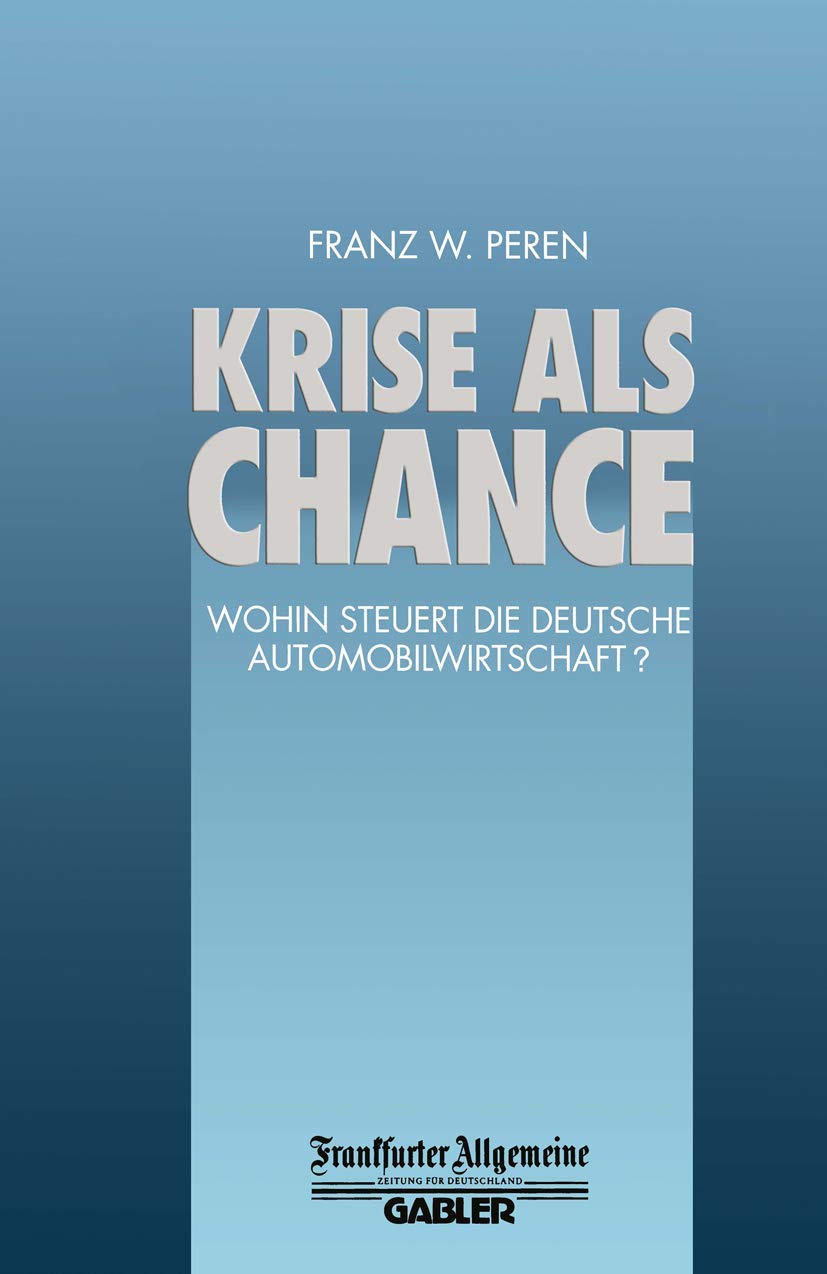 Krise als Chance: Wohin Steuert die Deutsche Automobilwirtschaft? (FAZ - Gabler Edition) Law