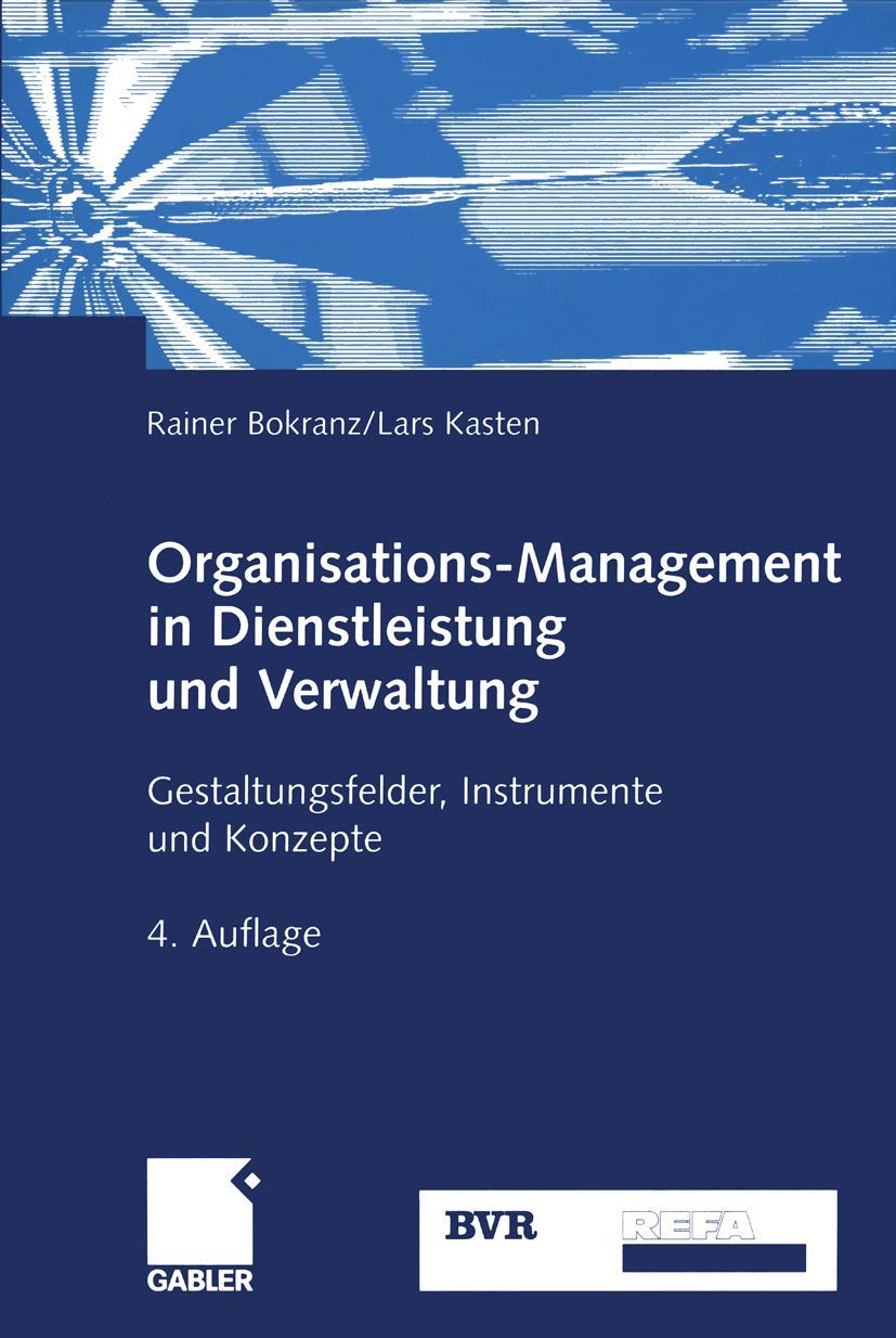 Organisations-Management in Dienstleistung und Verwaltung: Gestaltungsfelder, Instrumente und Konzepte Law