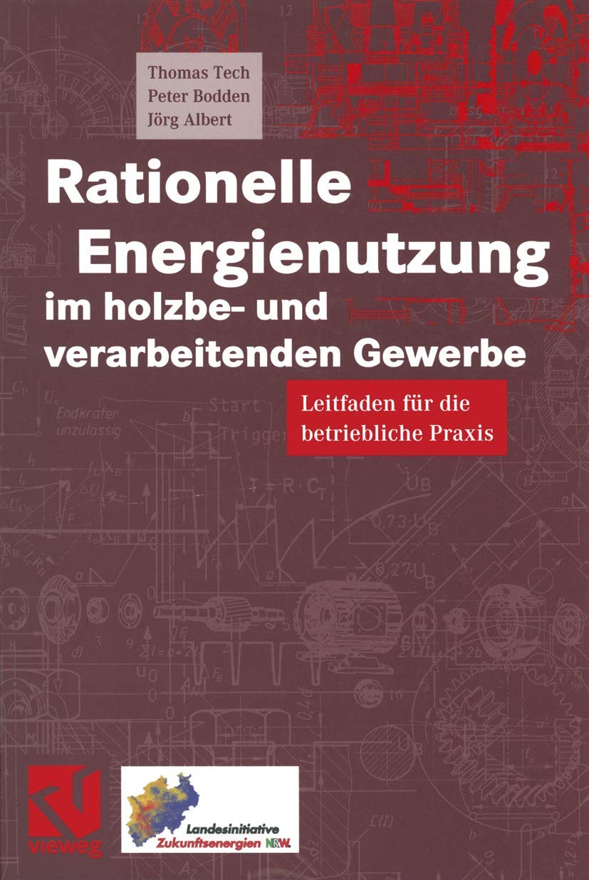 Rationelle Energienutzung im holzbe- und verarbeitenden Gewerbe: Leitfaden für die betriebliche Praxis Business, Finance & Career