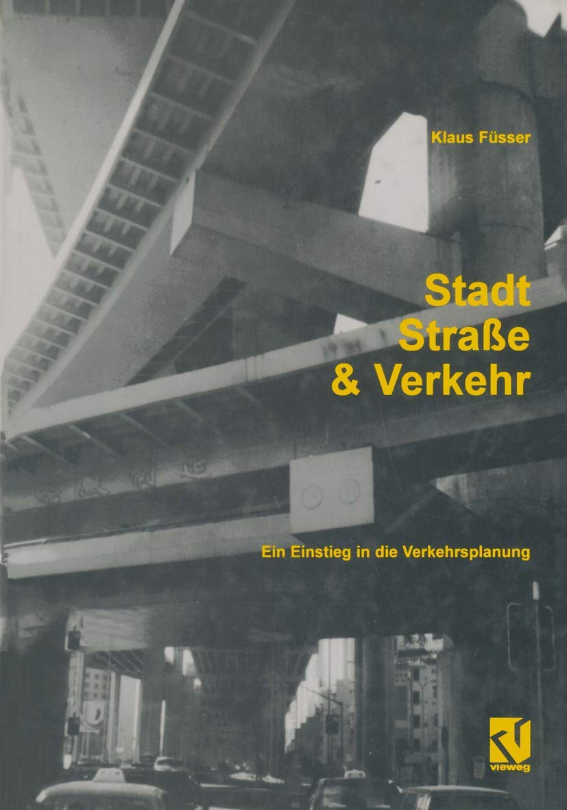 Stadt, Straße und Verkehr: Ein Einstieg in die Verkehrsplanung Social Sciences