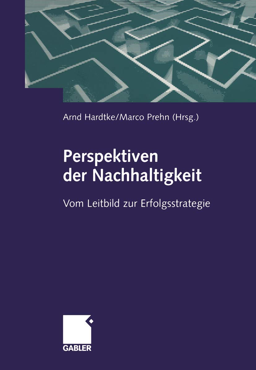 Perspektiven der Nachhaltigkeit: Vom Leitbild zur Erfolgsstrategie (German Edition) Law
