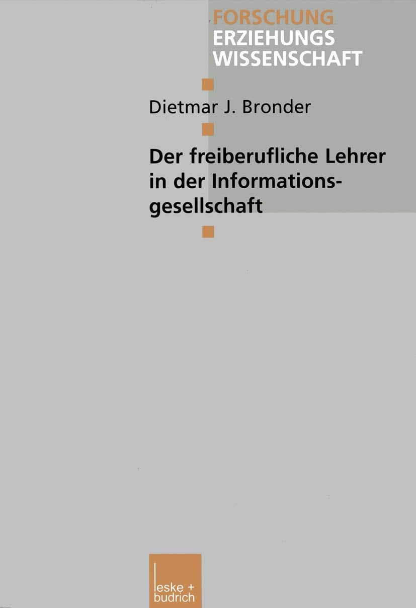 Der freiberufliche Lehrer in der Informationsgesellschaft (Forschung Erziehungswissenschaft, Band 116) Law
