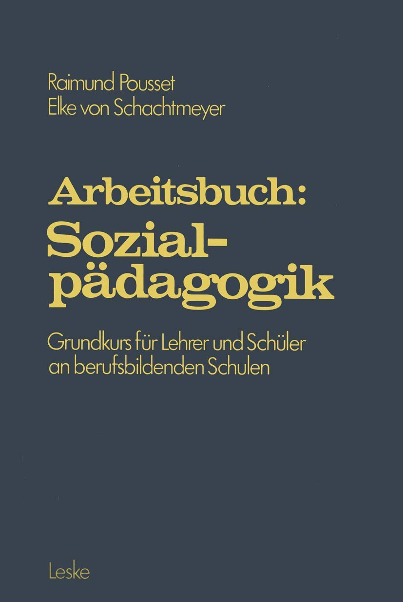 Arbeitsbuch: Sozialpädagogik: Grundprogramm für Lehrer und Schüler an berufsbildenden Schulen Law